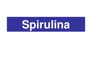 Spirulina