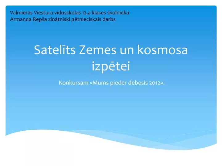 satel ts zemes un kosmosa izp tei