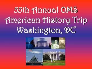 55th Annual OMS American History Trip Washington, DC