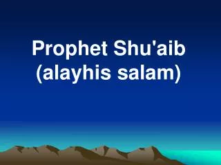 Prophet Shu'aib (alayhis salam)