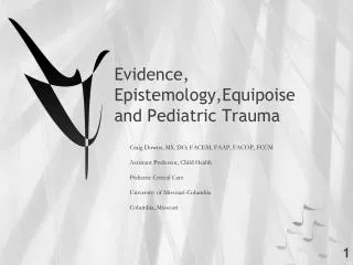 Evidence, Epistemology,Equipoise and Pediatric Trauma