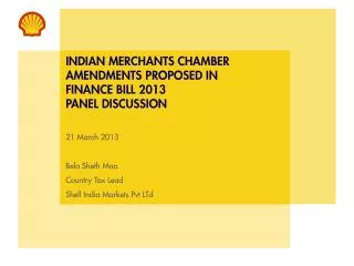 INDIAN MERCHANTS CHAMBER AMENDMENTS PROPOSED IN FINANCE BILL 2013 PANEL DISCUSSION