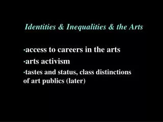 Identities &amp; Inequalities &amp; the Arts