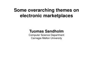 Some overarching themes on electronic marketplaces