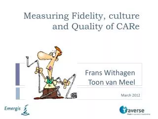 Measuring Fidelity, culture and Quality of CARe
