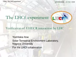 The LHCf experiment Verification of UHECR interaction by LHC
