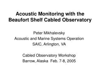 Acoustic Monitoring with the Beaufort Shelf Cabled Observatory