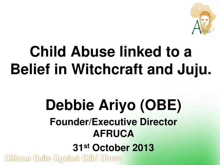 child abuse linked to a belief in witchcraft and juju