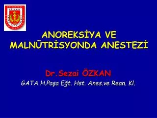 anoreks ya ve maln tr syonda anestez
