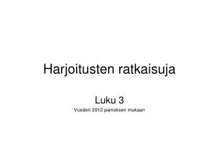 harjoitusten ratkaisuja