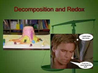 Decomposition and Redox