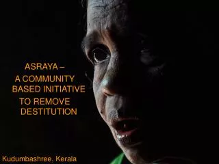ASRAYA - A COMMUNITY-BASED INITIATIVE TO REMOVE DESTITUTION