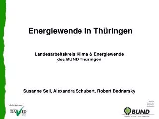 Energiewende in Thüringen Landesarbeitskreis Klima &amp; Energiewende des BUND Thüringen