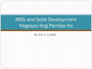 MSS and Solid Development Negosyo/Ang Pamilya Ko
