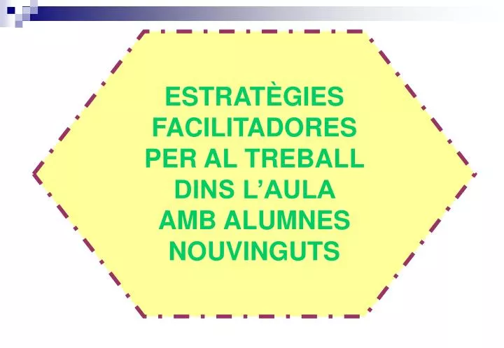 estrat gies facilitadores per al treball dins l aula amb alumnes nouvinguts