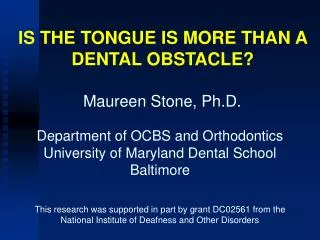 IS THE TONGUE IS MORE THAN A DENTAL OBSTACLE?