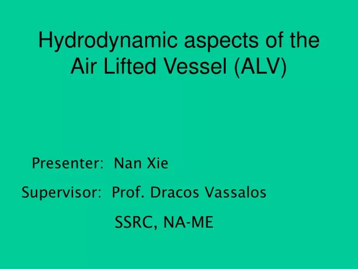 hydrodynamic aspects of the air lifted vessel alv
