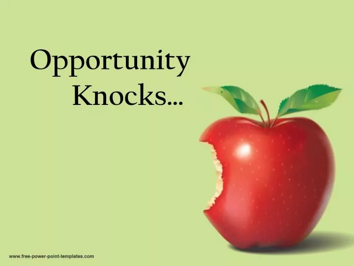opportunity knocks