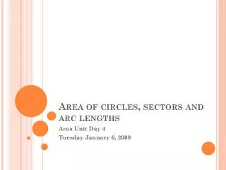 Area of circles, sectors and arc lengths