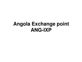 Angola Exchange point ANG-IXP