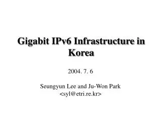 Gigabit IPv6 Infrastructure in Korea