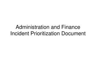 Administration and Finance Incident Prioritization Document