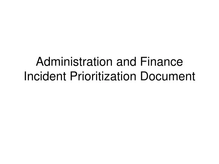 administration and finance incident prioritization document