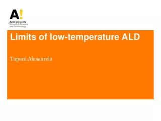 Limits of low-temperature ALD