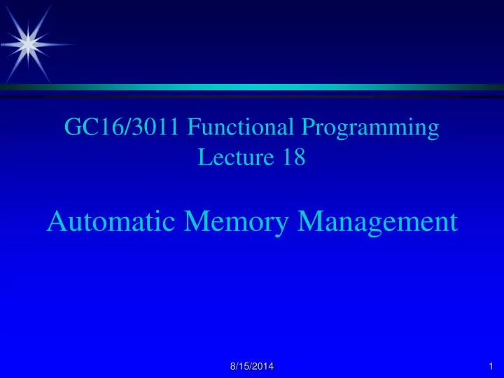 gc16 3011 functional programming lecture 18 automatic memory management