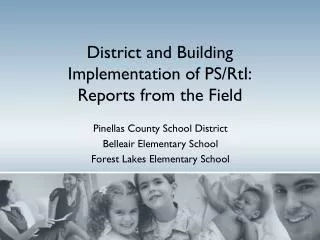 District and Building Implementation of PS/RtI: Reports from the Field
