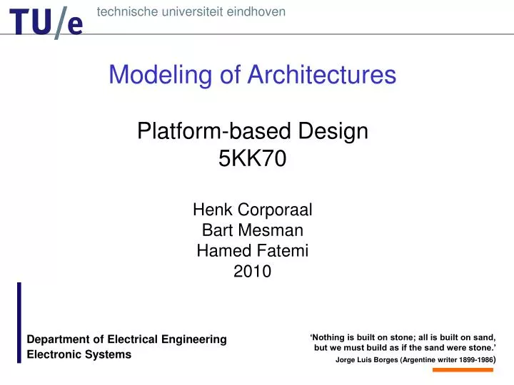 modeling of architectures platform based design 5kk70 henk corporaal bart mesman hamed fatemi 2010
