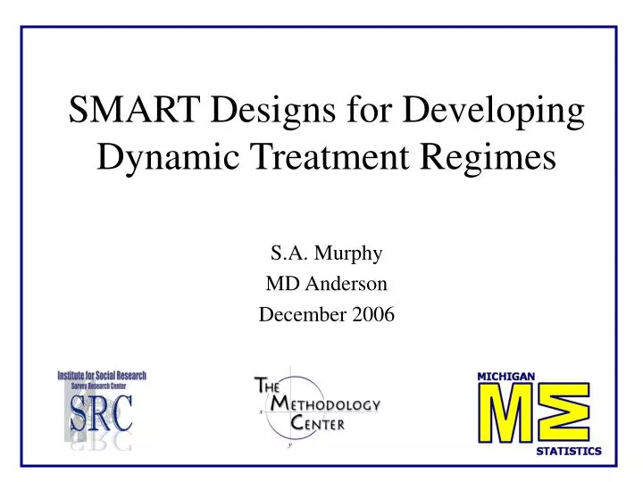 smart designs for developing dynamic treatment regimes
