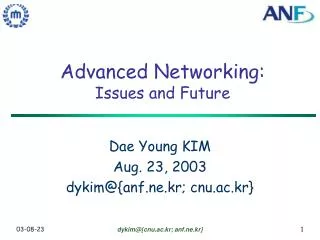 Advanced Networking: Issues and Future