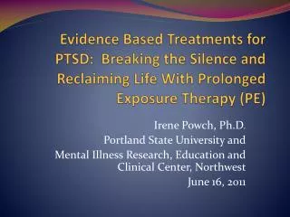 Irene Powch, Ph.D . Portland State University and