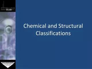 Chemical and Structural Classifications