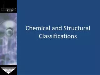 chemical and structural classifications