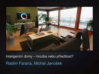 inteligentn domy hrozba nebo p le itost