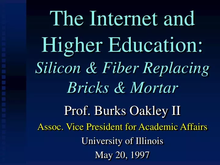 the internet and higher education silicon fiber replacing bricks mortar