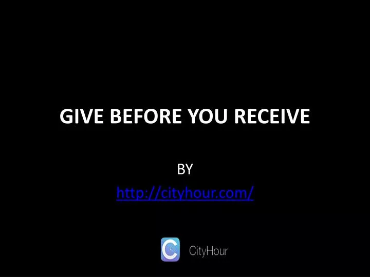 give before you receive