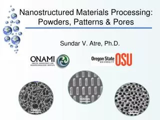 Nanostructured Materials Processing: Powders, Patterns &amp; Pores