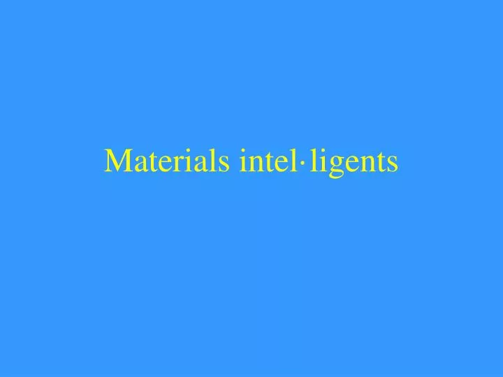 materials intel ligents