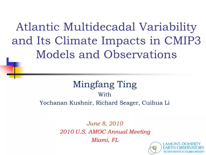 atlantic multidecadal variability and its climate impacts in cmip3 models and observations