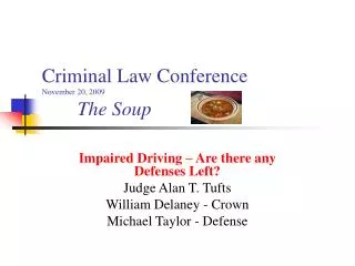 Criminal Law Conference November 20, 2009 The Soup
