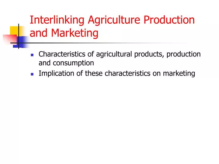 interlinking agriculture production and marketing