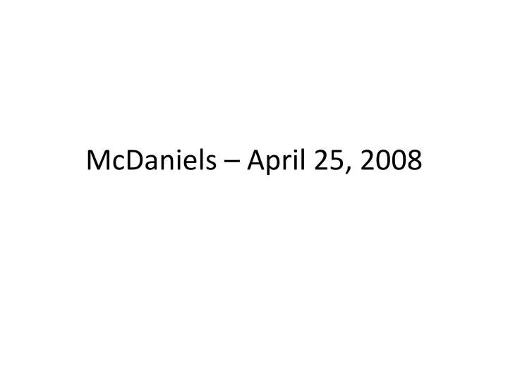 mcdaniels april 25 2008