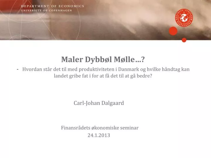 carl johan dalgaard finansr dets konomiske seminar 24 1 2013