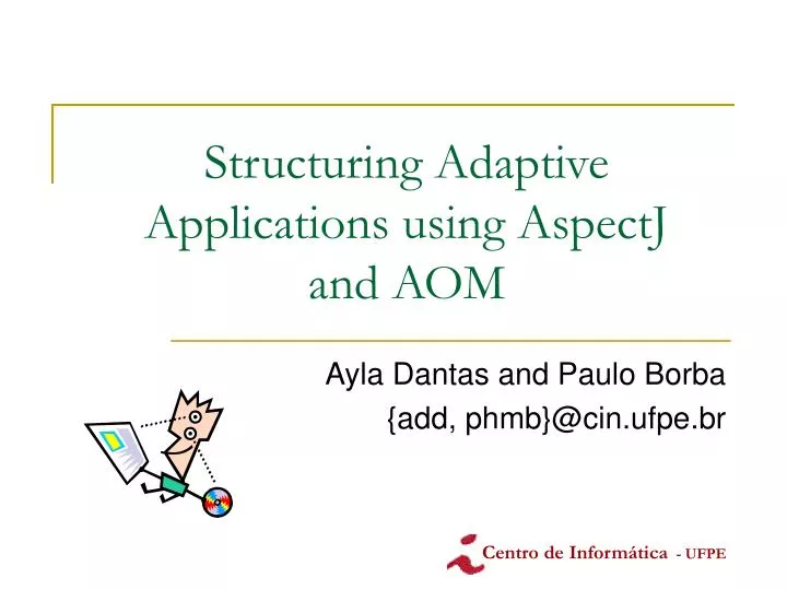 structuring adaptive applications using aspectj and aom