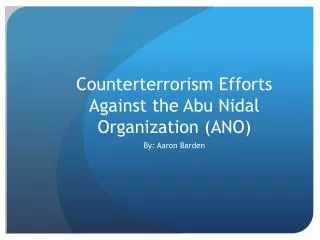 Counterterrorism Efforts Against the Abu Nidal Organization (ANO)
