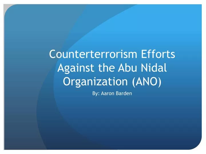 counterterrorism efforts against the abu nidal organization ano