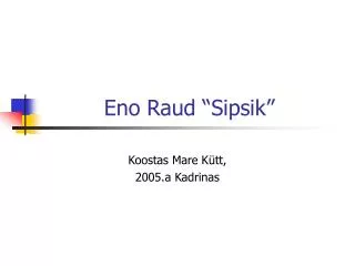 eno raud sipsik